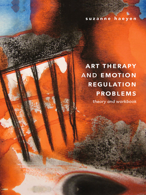 Title details for Art Therapy and Emotion Regulation Problems by Suzanne Haeyen - Wait list